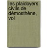 Les Plaidoyers Civils De Démosthène, Vol door Demosthenes Demosthenes
