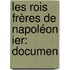 Les Rois Frères De Napoléon Ier: Documen