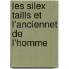 Les Silex Taills Et L'Anciennet de L'Homme door Albert Auguste De Lapparent