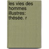 Les Vies Des Hommes Illustres: Thésée. R door William Wennington