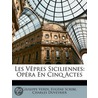 Les Vêpres Siciliennes: Opéra En Cinq Ac door Giuseppe Verdi