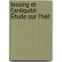 Lessing Et L'Antiquité: Étude Sur L'Hell
