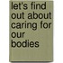 Let's Find Out About Caring For Our Bodies