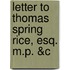 Letter To Thomas Spring Rice, Esq. M.P. &C