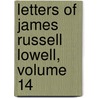 Letters Of James Russell Lowell, Volume 14 by James Russell Lowell