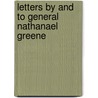 Letters by and to General Nathanael Greene door Nathanael Greene