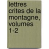 Lettres Crites de La Montagne, Volumes 1-2 door Jean-Jacques Rousseau
