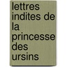 Lettres Indites de La Princesse Des Ursins door Mathieu Auguste Geffroy