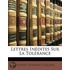 Lettres Inédites Sur La Tolérance