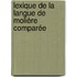 Lexique De La Langue De Molière Comparée