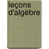 Leçons D'Algèbre