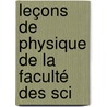 Leçons De Physique De La Faculté Des Sci by A. Grosselin