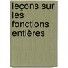 Leçons Sur Les Fonctions Entières door Mile Borel