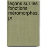 Leçons Sur Les Fonctions Méromorphes, Pr door Emile Borel