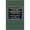 Librarianship And The Information Paradigm door Richard A. Apostle