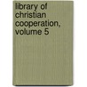 Library of Christian Cooperation, Volume 5 door Sidney Lewis Gulick