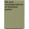 Life And Correspondence Of Theodore Parker door Theodore Parker