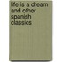 Life Is a Dream and Other Spanish Classics