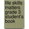 Life Skills Matters Grade 3 Student's Book door Penny Hansen