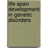 Life Span Development In Genetic Disorders door Annapia Verri
