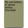 Life and Letters of James Henley Thornwell door James Henley Thornwell