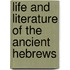 Life and Literature of the Ancient Hebrews