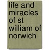 Life and Miracles of St William of Norwich by Monmouth Thomas Of