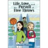 Life, Love, And The Pursuit Of Free Throws door Janette Rallison