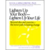 Lighten Up Your Body, Lighten Up Your Life by Lucia Cappacchione