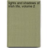 Lights And Shadows Of Irish Life, Volume 2 by S. C Hall