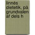 Linnés Dietetik, På Grundvalen Af Dels H