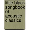 Little Black Songbook Of Acoustic Classics door Onbekend