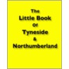 Little Book Of Tyneside And Northumberland door Melissa Martin Ellis