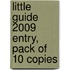 Little Guide 2009 Entry, Pack Of 10 Copies