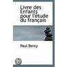 Livre Des Enfants Pour L'Etude Du Francais door Paul Bercy