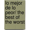 Lo mejor de lo peor/ The Best of the Worst door Maria D. Hernandez Gonzalez