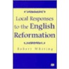Local Responses To The English Reformation door Robert Whiting