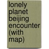 Lonely Planet Beijing Encounter (with map) door David Eimer