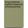 Long Powwow Nights!/Mawio'mi Amasiwula'kwl door Pam Aleekuk