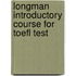 Longman Introductory Course For Toefl Test