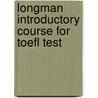 Longman Introductory Course For Toefl Test door Deborah Phillips