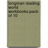Longman Reading World Workbooks:Pack Of 10 door Wendy Body