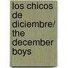 Los Chicos De Diciembre/ the December Boys door Michael Noonan