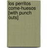 Los Perritos Come-Huesos [With Punch Outs] door Edimat Libros