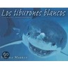 Los Tiburones Blancos = Great White Sharks by Sandra Markle
