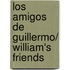 Los amigos de Guillermo/ William's Friends