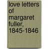 Love Letters of Margaret Fuller, 1845-1846 door Margaret Fuller