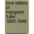 Love-Letters Of Margaret Fuller, 1845-1846