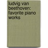 Ludvig Van Beethoven: Favorite Piano Works door Onbekend