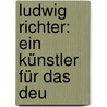 Ludwig Richter: Ein Künstler Für Das Deu door David Koch
